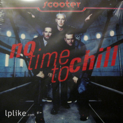Виниловая пластинка Scooter - No Time To Chill