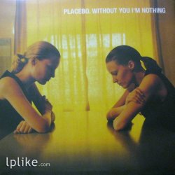 Виниловая пластинка Placebo - Without You I'm Nothing