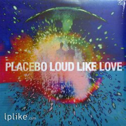 Виниловая пластинка Placebo - Loud Like Love