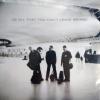 U2 - All That You Can't Leave Behind